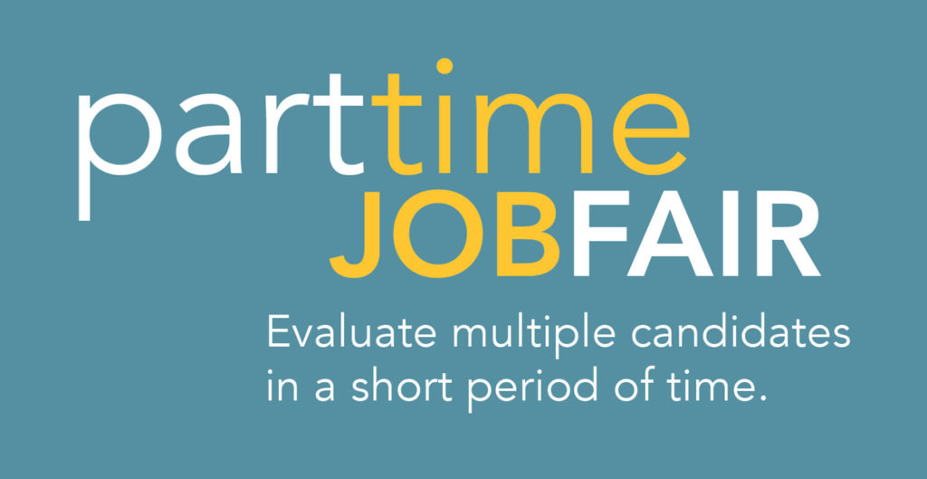 part time job fair, evaluate multiple candidates in a short period of time